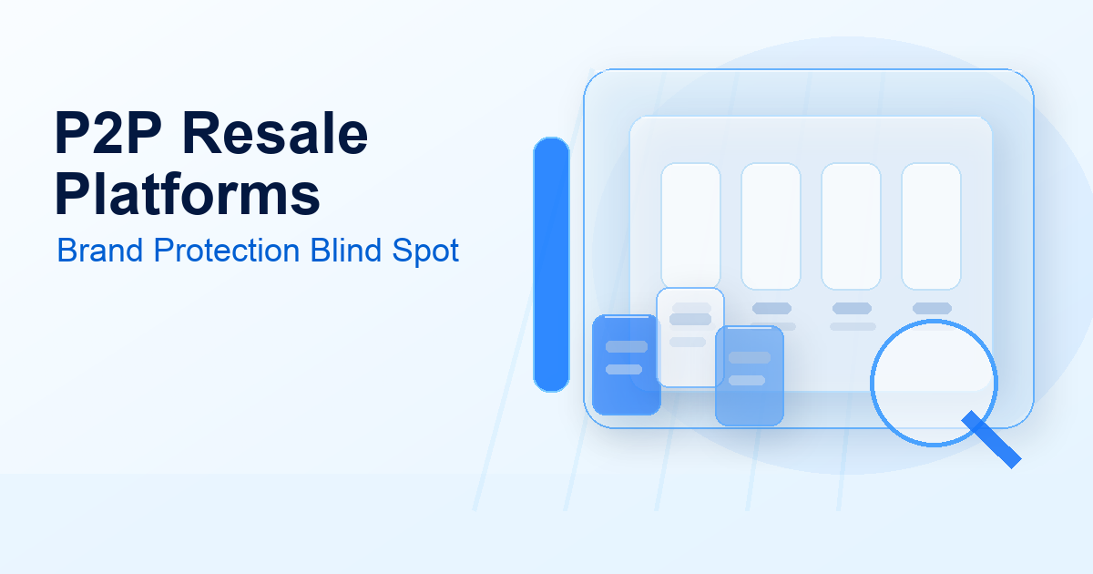 P2P Resale Platforms: The Brand Protection Blind Spot