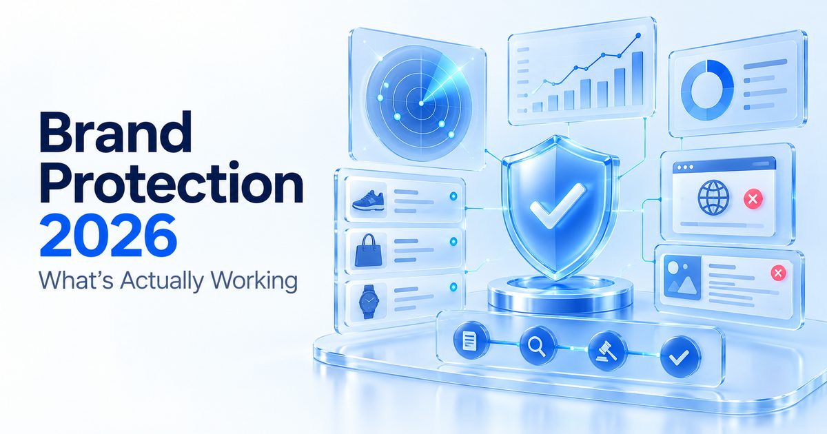 Brand Protection 2026: What’s Actually Working