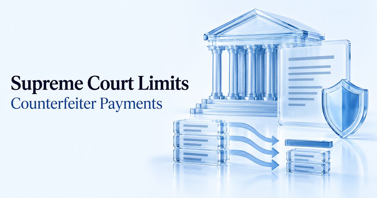 Supreme Court Limits What Counterfeiters Actually Pay
