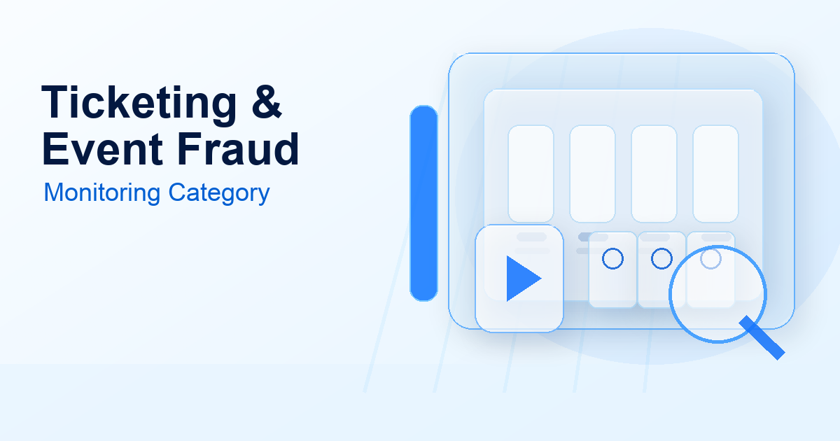 Ticketing & Event Fraud Needs Its Own Monitoring Category